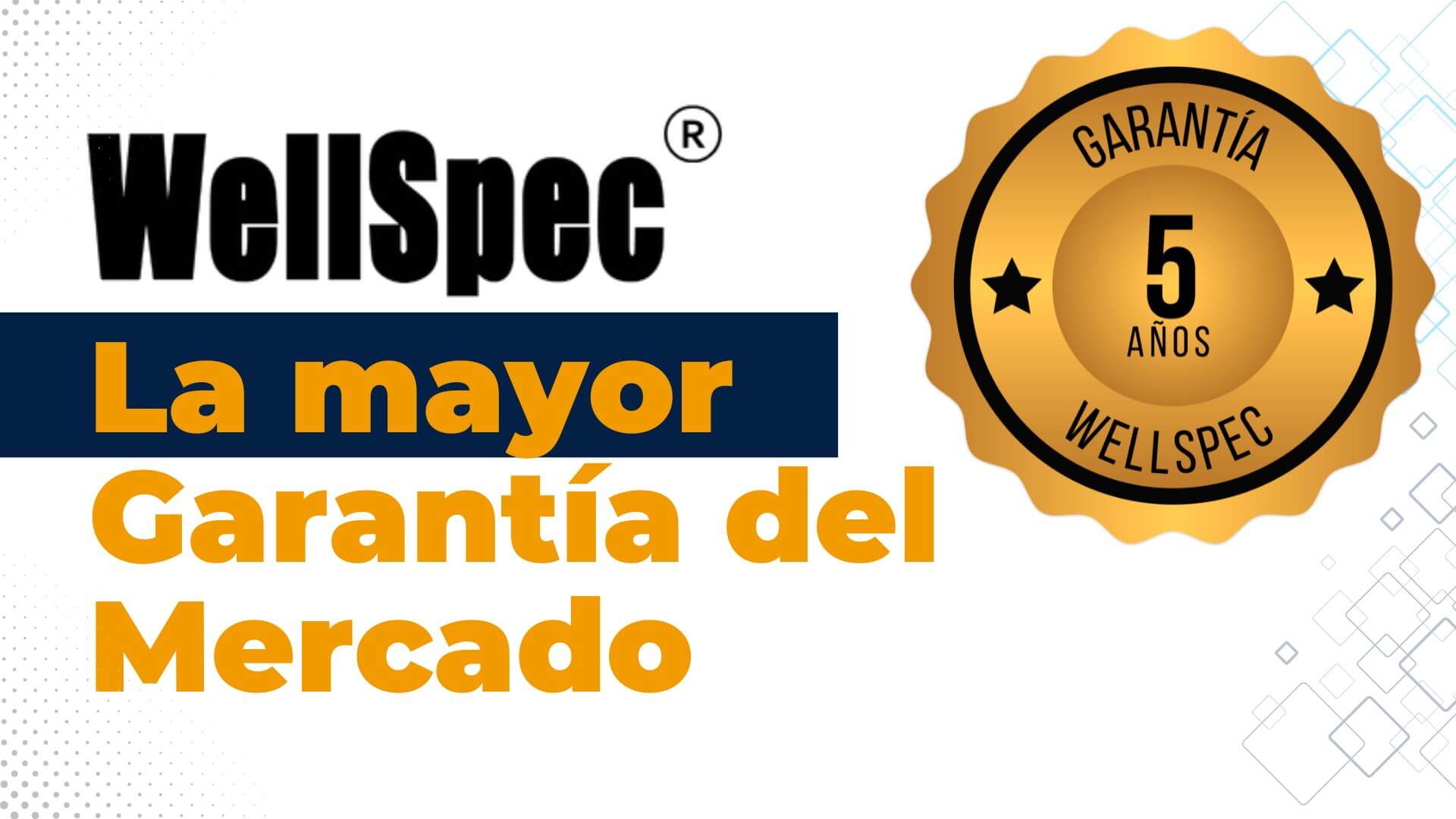 Garantía WellSpec de 5 años